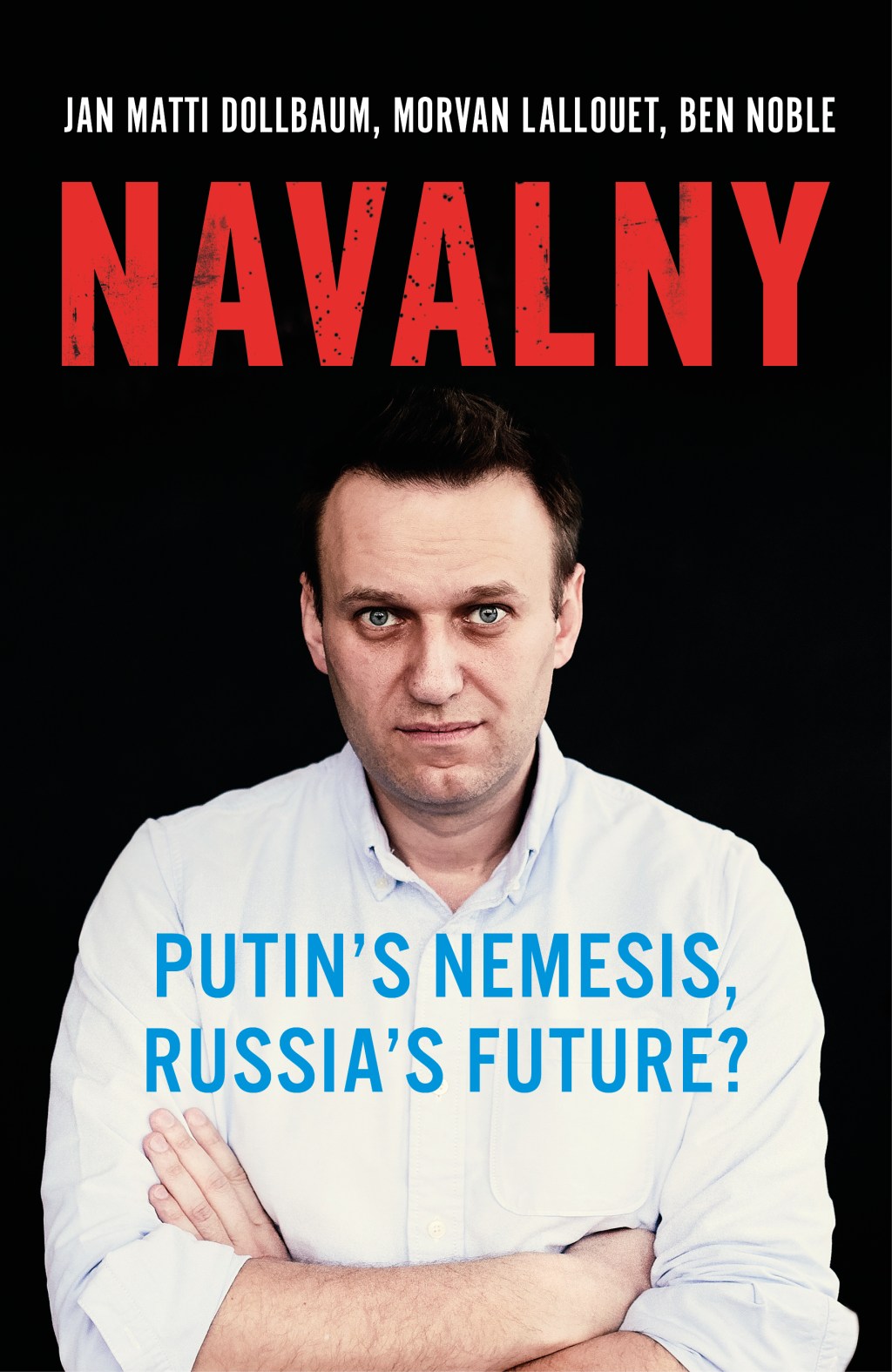 Navalny: Putin’s Nemesis, Russia’s&nbsp;Future?